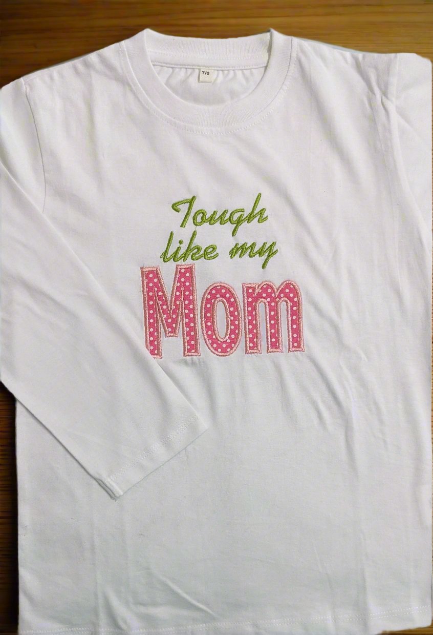 Tough like my mom- White